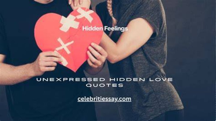 76 Unexpressed Hidden Love Quotes and Captions The Feelings