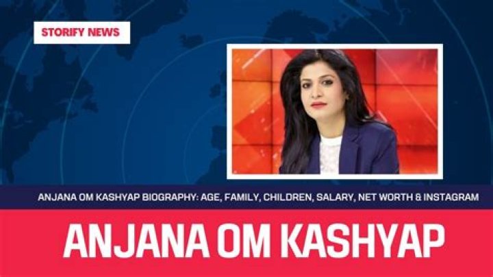 Anjana Om Kashyap Salary, Age, Husband, Wiki, Parents, Net Worth 2023