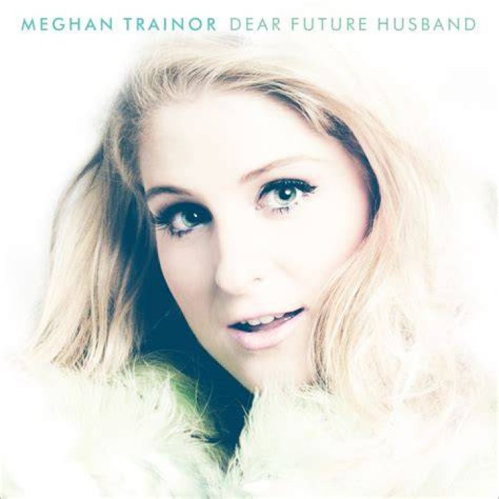 Dear Future Husband Meghan Trainor Dear future husband lyrics, Dear