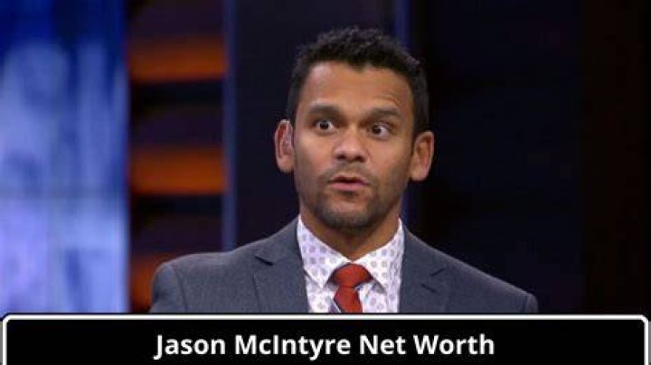 Jason Mcintyre Net Worth 2024 [Career, Wife, Age, Bio]