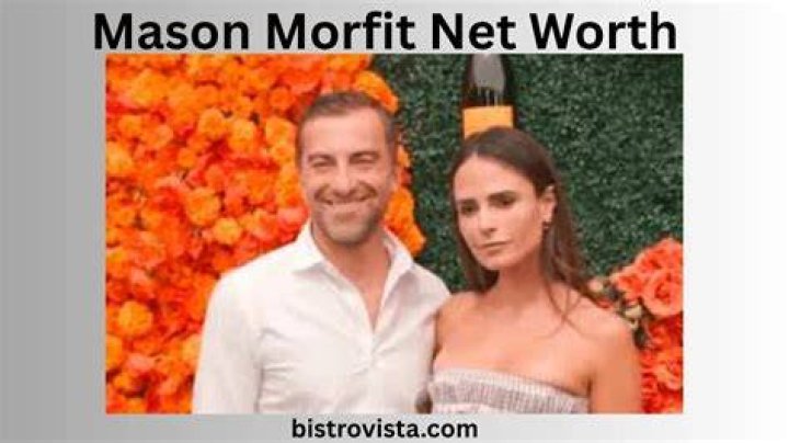 Mason Morfit Net Worth How Rich Is The American Businessman?