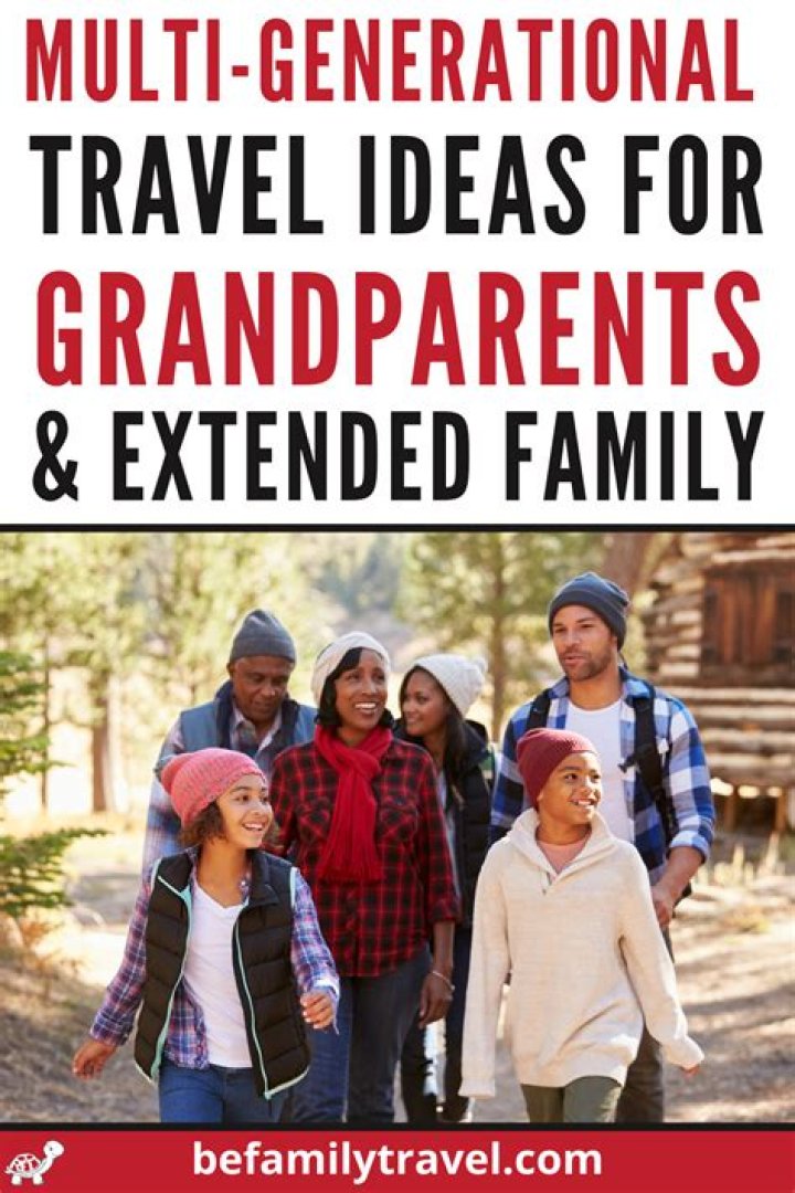 Multi Generational Travel Ideas For Families BeFamilyTravel