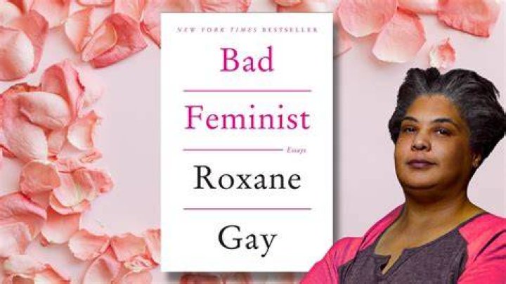 Roxane Gay&rsquo;s &lsquo;Bad&rsquo; Feminism The New York Times
