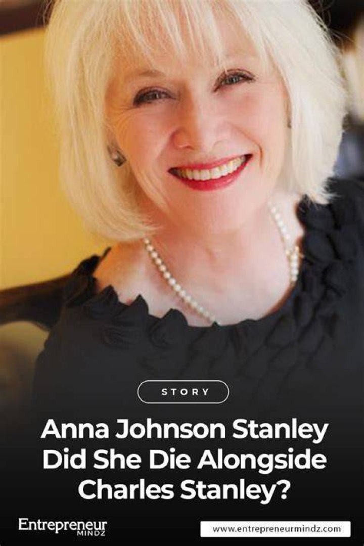 Who Was Anna Johnson Stanley? A Closer Look At The Wife Of Charles Stanley